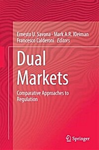 Dual Markets: Comparative Approaches to Regulation (Hardcover, 2017)