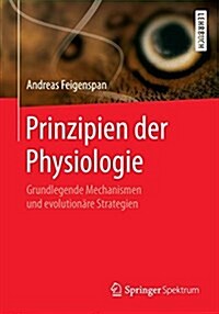 Prinzipien Der Physiologie: Grundlegende Mechanismen Und Evolution?e Strategien (Paperback, 1. Aufl. 2017)