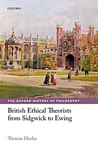 British Ethical Theorists from Sidgwick to Ewing (Paperback)