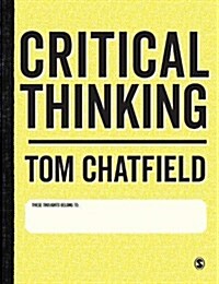 Critical Thinking : Your Guide to Effective Argument, Successful Analysis and Independent Study (Paperback)