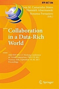 Collaboration in a Data-Rich World: 18th Ifip Wg 5.5 Working Conference on Virtual Enterprises, Pro-Ve 2017, Vicenza, Italy, September 18-20, 2017, Pr (Hardcover, 2017)