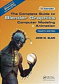 The Complete Guide to Blender Graphics : Computer Modeling & Animation, Fourth Edition (Paperback, 4 New edition)