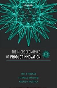 The Microeconomics of Product Innovation (Hardcover)