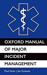 Oxford Manual of Major Incident Management (Part-work (fascA­culo))