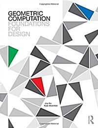 Geometric Computation: Foundations for Design : Foundations for Design (Paperback)