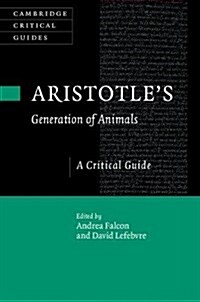 Aristotles Generation of Animals : A Critical Guide (Hardcover)