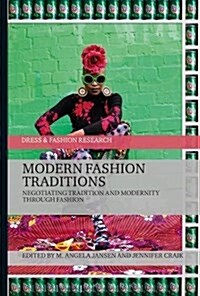 Modern Fashion Traditions : Negotiating Tradition and Modernity through Fashion (Paperback)