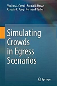 Simulating Crowds in Egress Scenarios (Hardcover)