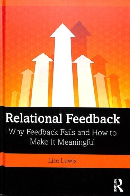 Relational Feedback : Why Feedback Fails and How to Make It Meaningful (Hardcover)