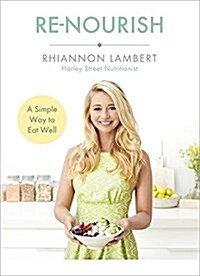 Re-Nourish : A Simple Way to Eat Well (Paperback)