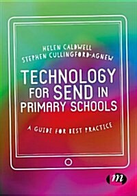 Technology for SEND in Primary Schools : A guide for best practice (Paperback)
