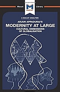 An Analysis of Arjun Appadurais Modernity at Large : Cultural Dimensions of Globalisation (Hardcover)