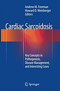Cardiac Sarcoidosis: Key Concepts in Pathogenesis, Disease Management, and Interesting Cases (Paperback, Softcover Repri)