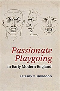 Passionate Playgoing in Early Modern England (Paperback)