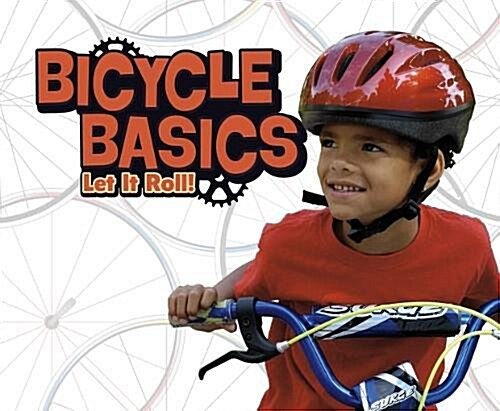 Bicycle Basics : Let It Roll! (Paperback)