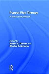Puppet Play Therapy : A Practical Guidebook (Hardcover)