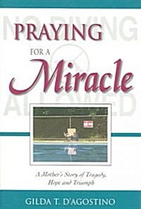Praying for a Miracle (Paperback, 1st)