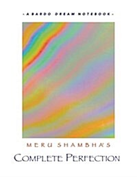 Meru Shambhas Complete Perfection: A Bardo Dream Notebook (Paperback)
