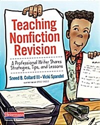 Teaching Nonfiction Revision: A Professional Writer Shares Strategies, Tips, and Lessons (Paperback)