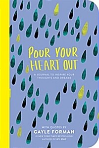 Pour Your Heart Out (Gayle Forman) (Paperback)