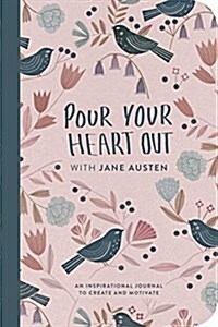 Pour Your Heart Out (Jane Austen) (Paperback)