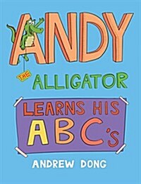 Andy the Alligator Learns His ABCs (Hardcover)