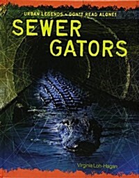 Sewer Gators (Library Binding)