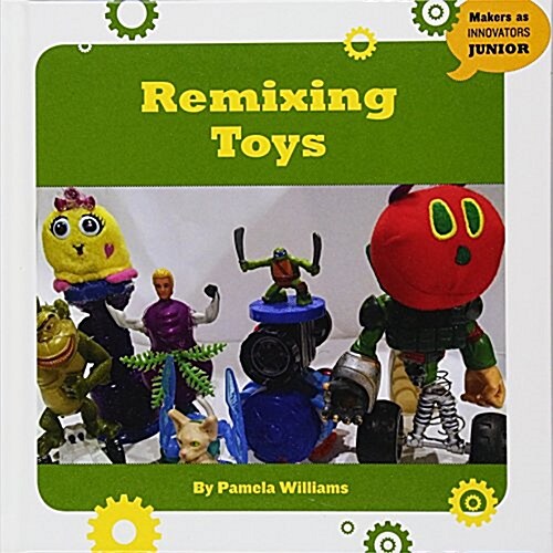 Remixing Toys (Library Binding)