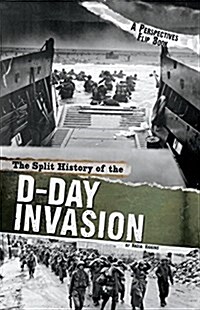 The Split History of the D-Day Invasion: A Perspectives Flip Book (Hardcover)