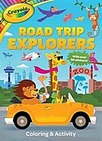 Crayola Road Trip Explorers: Coloring & Activity [With 2 Pages of Stickers] (Paperback)