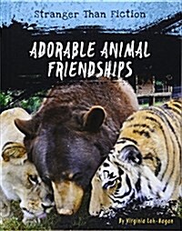 Adorable Animal Friendships (Library Binding)