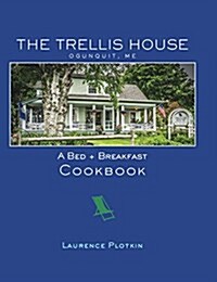 The Trellis House Cookbook (Hardcover)