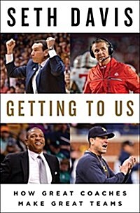 [중고] Getting to Us: How Great Coaches Make Great Teams (Hardcover)