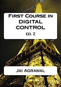 First Course in Digital Control: Using MATLAB/Simulink and Ti 320c6713 DSP (Paperback)