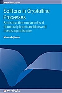 Solitons in Crystalline Processes : Statistical thermodynamics of structural phase transitions and mesoscopic disorder (Hardcover)