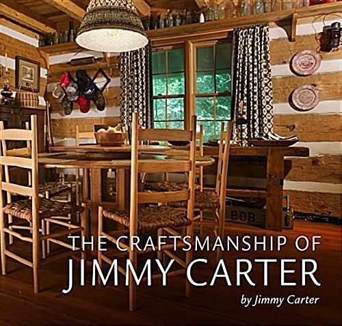 Craftsmanship of Jimmy Carter (Hardcover)