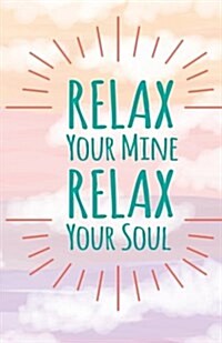 Relaxin Your Mind Relaxing Your Soul, Pastel Cloud Sky (Composition Book Journal and Diary): Inspirational Quotes Journal Notebook, Dot Grid (110 Page (Paperback)