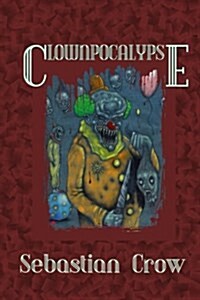 Clownpocalypse (Paperback)