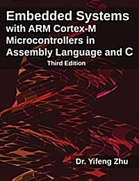 Embedded Systems with Arm Cortex-M Microcontrollers in Assembly Language and C: Third Edition (Paperback)