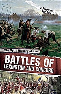 The Split History of the Battles of Lexington and Concord: A Perspectives Flip Book (Paperback)