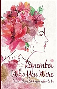 Remember Who You Were: Inspirational Quotes Journal Notebook, Dot Grid Composition Book Diary (110 pages, 5.5x8.5): Handy size Blank Noteboo (Paperback)