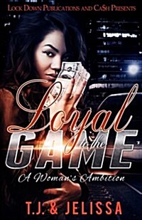 Loyal to the Game: A Womans Worth (Paperback)