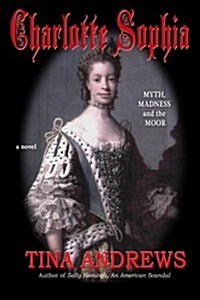 Charlotte Sophia Myth, Madness and the Moor (Paperback)