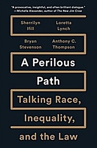 A Perilous Path : Talking Race, Inequality, and the Law (Hardcover)