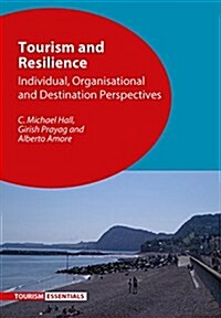 Tourism and Resilience : Individual, Organisational and Destination Perspectives (Paperback)