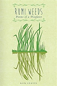 Rumi Weeds : Poems of a wayfarer (Paperback)