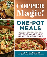 Copper Magic! one-pot meals  : no-fuss recipes for the revolutionary new nonstick cookware