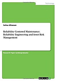 Reliability Centered Maintenance. Reliability Engineering and Asset Risk Management (Paperback)