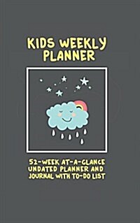 Kids Weekly Planner: 52 Week at a Glance Undated Planner and Journal with to Do List (5 X 8 Inches / Black) (Paperback)