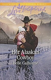 Her Alaskan Cowboy (Mass Market Paperback)